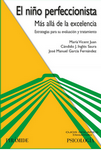 El niño perfeccionista. Más allá de la excelencia. Estrategias para su evaluación y tratamiento