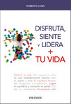 Disfruta, siente y lidera + tu vida