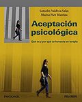 Aceptación psicológica. Qué es y por qué se fomenta en terapia
