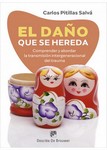 El daño que se hereda. Comprender y abordar la transmisión generacional del trauma