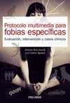 Protocolo multimedia para fobias específicas. Evaluación, intervención y casos clínicos