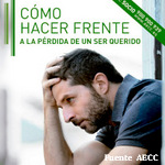 ¿Cómo hacer frente a la pérdida de un ser querido? guía de la AECC