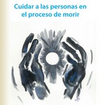 Cómo cuidar a las personas en el proceso de morir