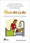 Humanizar. Humanismo en la asistencia sanitaria