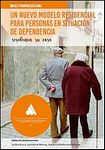 Propuestas para un nuevo modelo residencial para personas en situación de dependencia