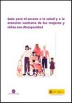 Guía para el acceso a la salud y a la atención sanitaria de las mujeres y niñas con discapacidad