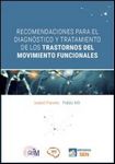 Recomendaciones para el diagnóstico y tratamiento de los trastornos del movimiento funcionales