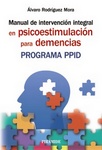 Manual de intervención integral en psicoestimulación para demencias. Programa PPID