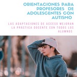 Orientaciones para profesores de adolescentes con autismo