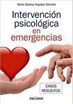 Intervención psicológica en emergencias. Casos resueltos
