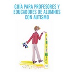 Guía para profesores y educadores de alumnos con trastorno del espectro del autismo