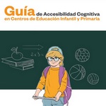 Guía de accesibilidad cognitiva en Centros de Educación Infantil y Primaria