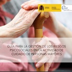 Guía para la gestión de los riesgos psicológicos y sociales en la actividad de cuidado de personas mayores