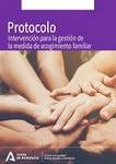 Protocolo de intervención para la gestión de la medida de acogimiento familiar
