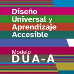 Cómo hacer el aula y las actividades de aprendizaje accesibles a todo el alumnado, modelo DUA-A