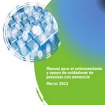 Manual para el entrenamiento y apoyo de cuidadores de personas con demencia