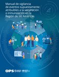 Manual de vigilancia de eventos supuestamente atribuibles a la vacunación o inmunización en la Región de las Américas
