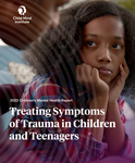 ¿Cómo abordar los síntomas del trauma en niños y adolescentes?-nuevo informe del Child Mind Institute