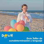 Guía didáctica sobre autodeterminación y lenguaje para personas con discapacidad intelectual