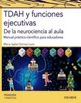 TDAH y funciones ejecutivas. De la neurociencia al aula