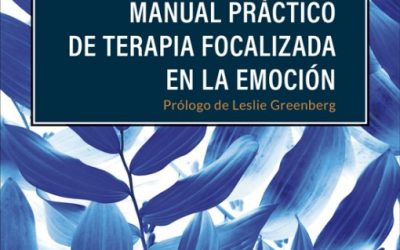 Manual práctico de terapia focalizada en la emoción