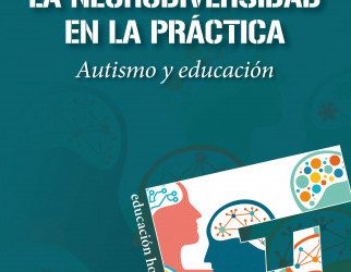La neurodiversidad en la práctica. Autismo y educación