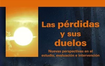 Las pérdidas y sus duelos. Nuevas perspectivas en el estudio, evaluación e intervención