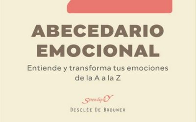 Abecedario emocional. Entiende y transforma tus emociones de la A a la Z