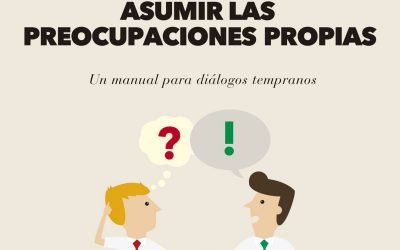 Asumir las preocupaciones propias. Un manual para diálogos tempranos