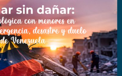 Hoy se celebra un webinar gratuito sobre intervención psicológica con menores afectados por el terremoto de Venezuela